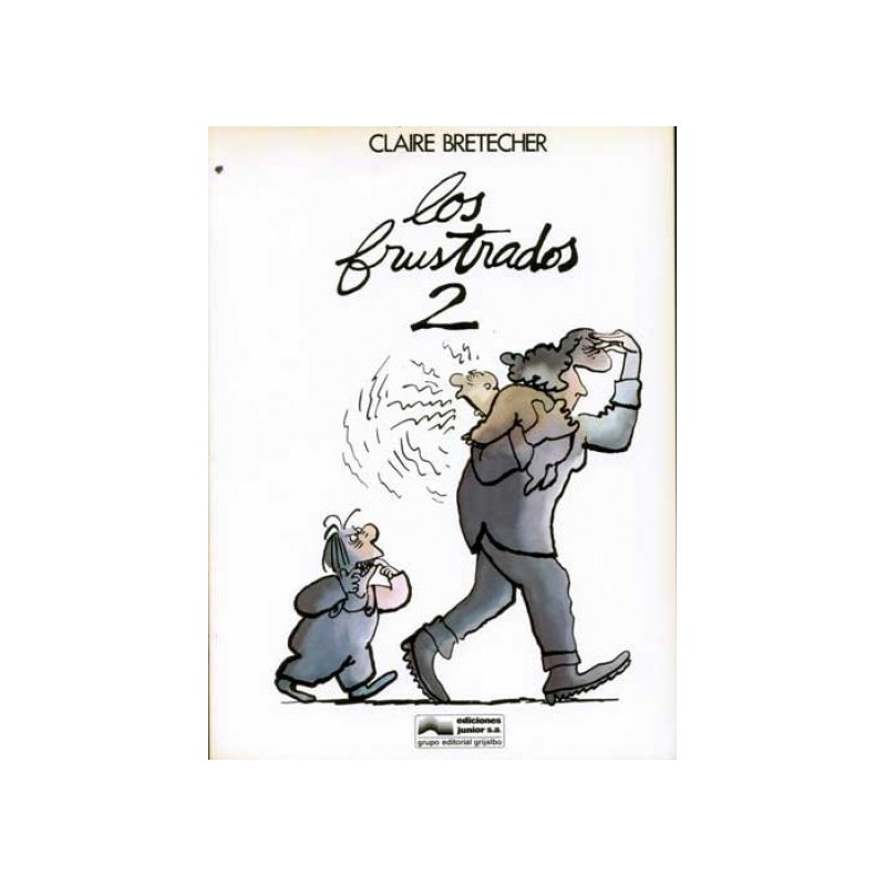 LOS FRUSTRADOS Nº 2 Y 3 POR CLAIRE BRETECHER