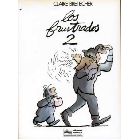LOS FRUSTRADOS Nº 2 Y 3 POR CLAIRE BRETECHER