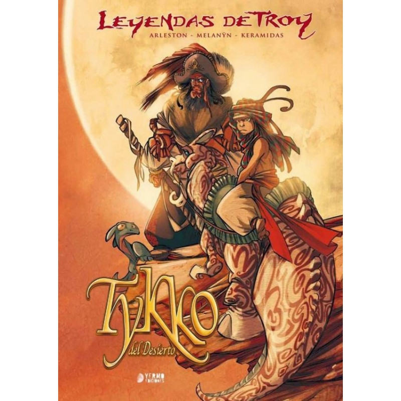LEYENDAS DE TROY : TYKKO DEL DESIERO POR ARLESTON