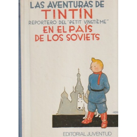 LAS AVENTURAS DE TINTIN EN EL PAIS DE LOS SOVIETS - Editorial JUVENTUD, 2ª EDICION AÑO 1983