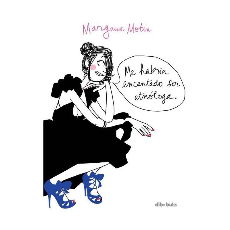 ME HABRIA ENCANTADO SER ETNOLOGA POR MARGAUX MOTIN