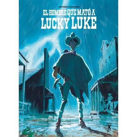 EL HOMBRE QUE MATO A LUCKY LUKE , POR MATTHIEU BONHOMME ,reedicion