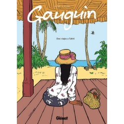 GAUGUIN : DOS VIAJES A TAHITI