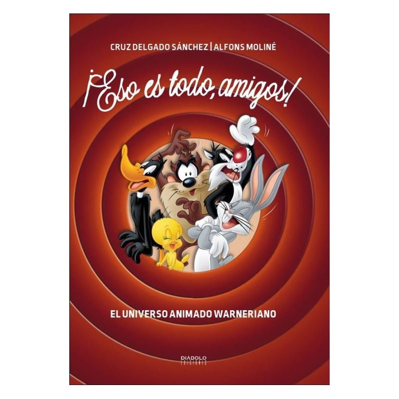 ESO ES TODO , AMIGOS ¡ EL UNIVERSO ANIMADO WARNERIANO , WARNER