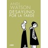 DESAYUNO POR LA TARDE POR ANDY WATSON