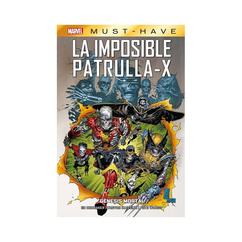 MUST-HAVE LA IMPOSIBLE PATRULLA-X :  GENESIS MORTAL  POR ED BRUBAKER