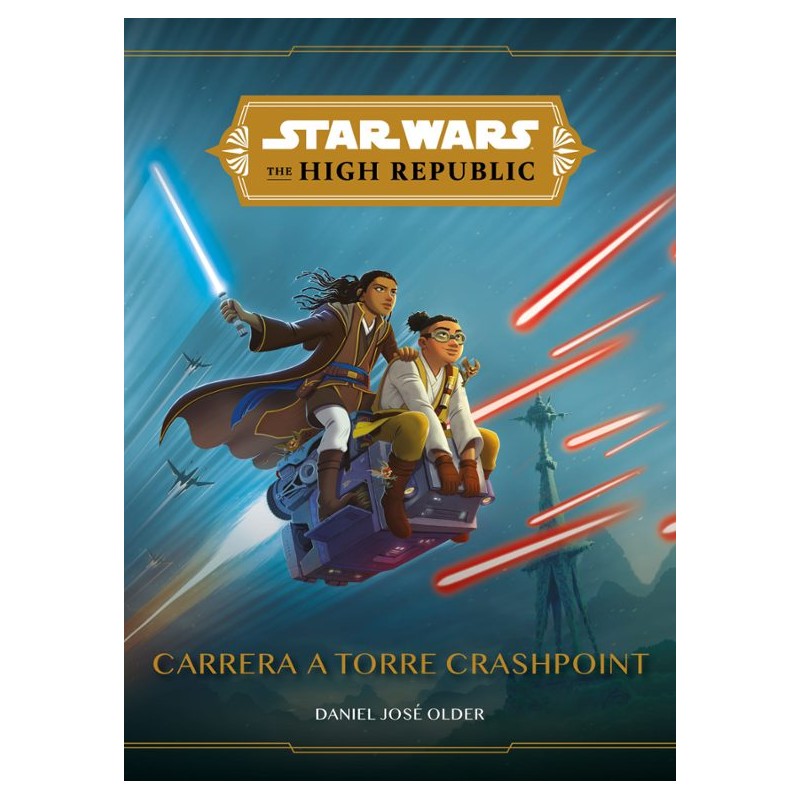 STAR WARS HIGH REPUBLIC : CARRERA A TORRE CRASHPOINT , NOVELA