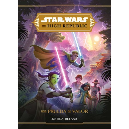 STAR WARS HIGH REPUBLIC : UNA PRUEBA DE VALOR , NOVELA