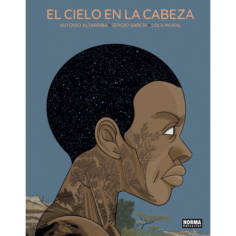 EL CIELO EN LA CABEZA POR ANTONIO ALTARRIBA , SERGIO GARCIA Y LOLA MORAL