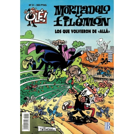 MORTADELO Y FILEMON Nº 31 : LOS QUE VOLVIERON DE ALLA ...,COLECCION OLE EDICIONES B , FORMATO GRANDE