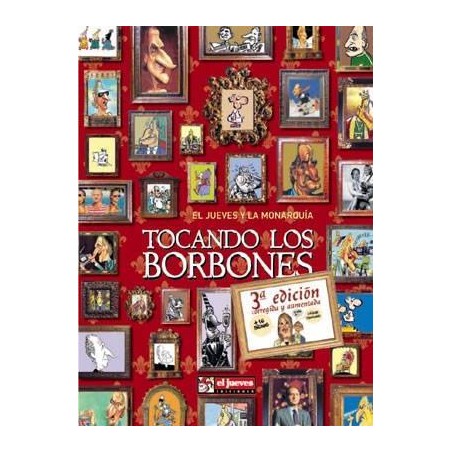 EL JUEVES Y LA MONARQUIA - TOCANDO LOS BORBONES _ edicion cartone con sobreportada