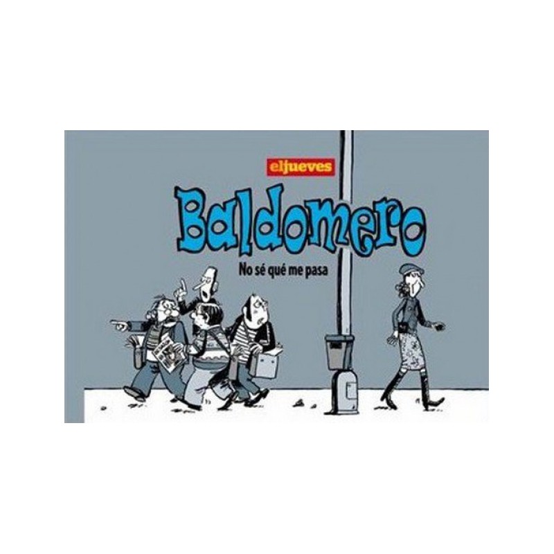 BALDOMERO : NO SE QUE ME PASA , COL.MINILIBROS EL JUEVES Nº 6