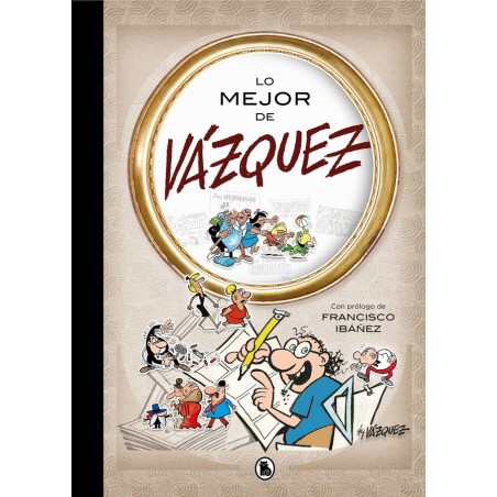 LO MEJOR DE VAZQUEZ CON PROLOGO DE FRANCISCO IBAÑEZ