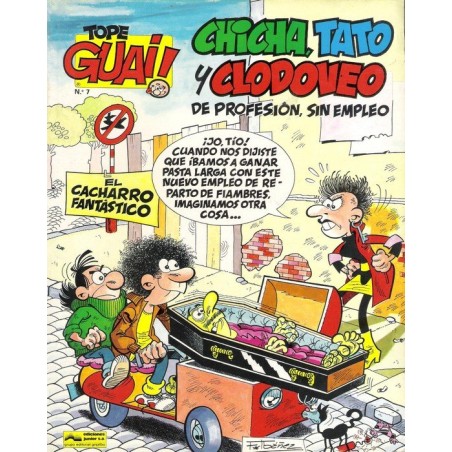 TOPE GUAI ¡ Nº 7 - CHICHA_ TATO Y CLODOVEO : EL CACHARRO FANTASTICO POR FCO.IBAÑEZ