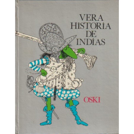 VERA HISTORIA DE INDIAS POR OSKI , ED.LUMEN