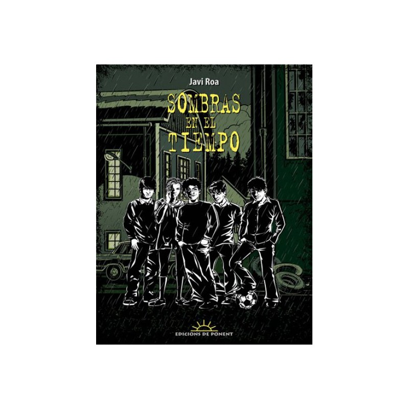 SOMBRAS EN EL TIEMPO POR JAVI ROA ,EDICIONES DE PONENT