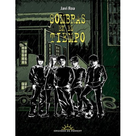 SOMBRAS EN EL TIEMPO POR JAVI ROA ,EDICIONES DE PONENT