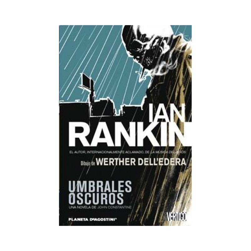 HELLBLAZER - UMBRALES OSCUROS POR IAN RANKIN , UNA NOVELA GRAFICA DE JOHN CONSTANTINE