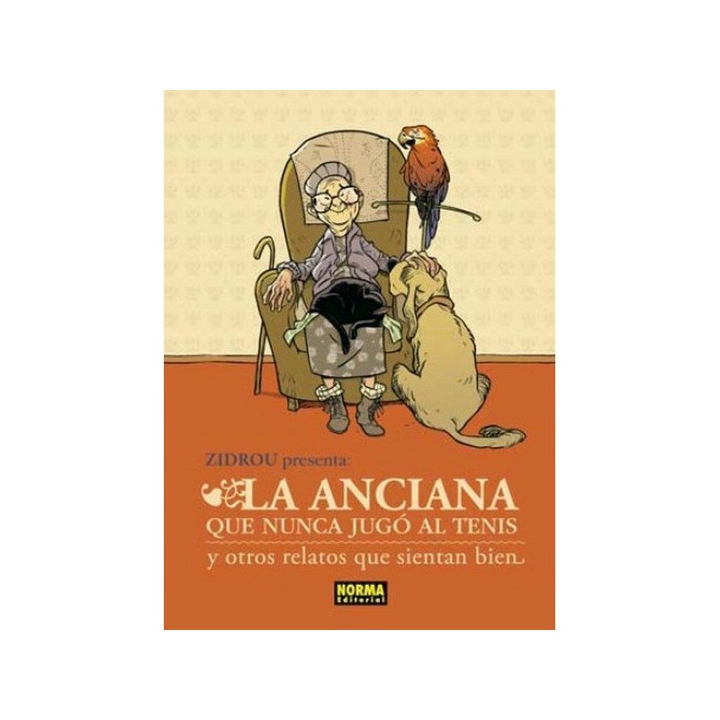 LA ANCIANA QUE NUNCA JUGO AL TENIS Y OTROS RELATOS QUE SIENTAN BIEN.
