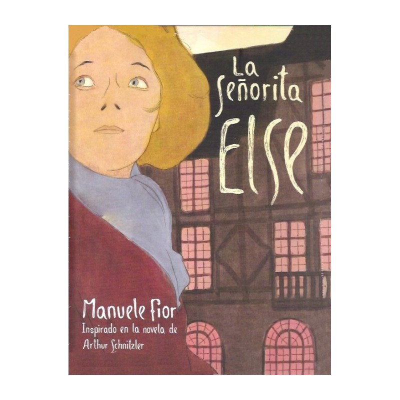 LA SEÑORITA ELSE POR MANUELE FIOR INSPIRADO EN LA NOVELA DE ARTHUR SCHNITZLER