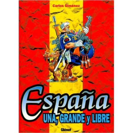 ESPAÑA UNA , GRANDE Y LIBRE POR CARLOS GIMENEZ ED.GLENAT