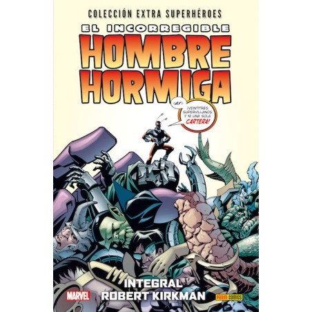 COL.EXTRA SUPERHEROES EL INCORREGIBLE HOMBRE HORMIGA INTEGRAL POR ROBERT KIRKMAN
