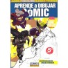 APRENDE A DIBUJAR COMICS 2 DESCUBRE LA TÉCNICA DEL CÓMIC DE LA MANO DE LOS PROFESIONALES